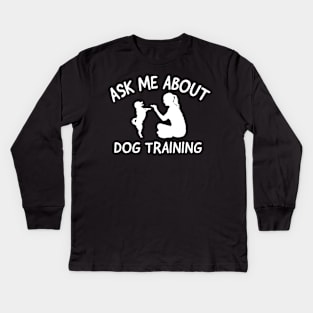 ask me about dog training Kids Long Sleeve T-Shirt